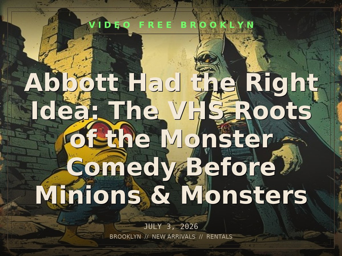 Abbott Had the Right Idea: The VHS Roots of the Monster Comedy Before Minions & Monsters