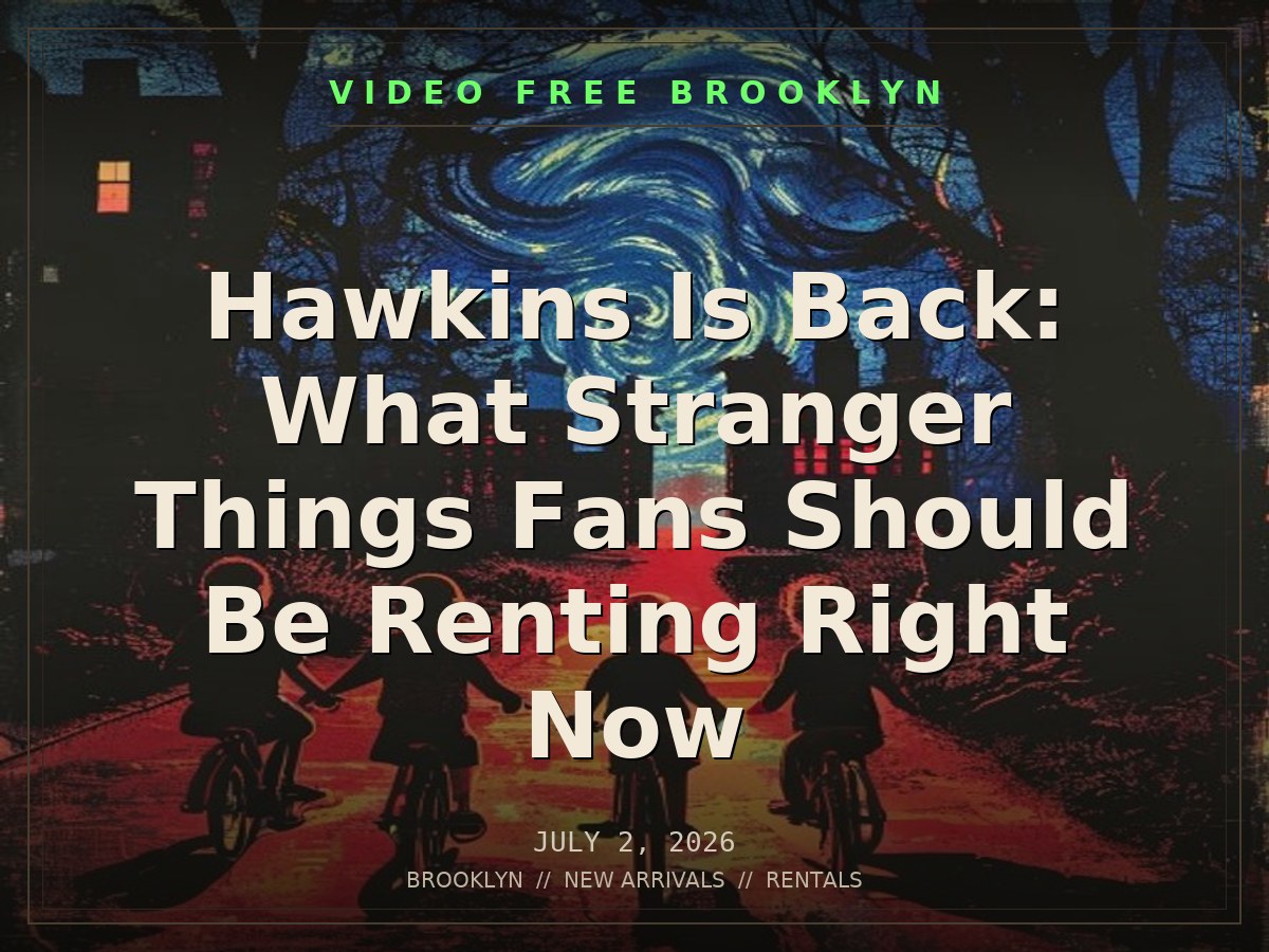 Hawkins Is Back: What Stranger Things Fans Should Be Renting Right Now